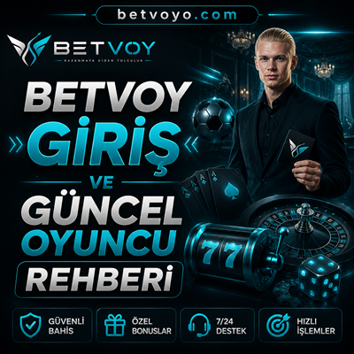 Betvoy Giriş ve Güncel Oyuncu Rehberi