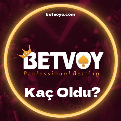 Betvoy Kaç Oldu?